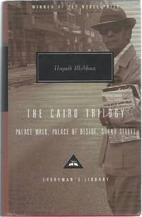 THE CAIRO TRILOGY: PALACE WALK, PALACE OF DESIRE, SUGAR STREET by Mahfouz, Naguib - 2001