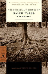 The Essential Writings of Ralph Waldo Emerson [The Modern Library Classics] by Ralph Waldo Emerson - 2000-09-12