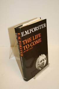 EMF 8 LIFE TO COME & OTHER STORIES (Abinger Edition of E.M. Forster S.)