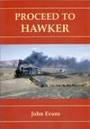'Proceed to Hawker' An operational and sometimes social history of the last years of the Quorn to Hawker section of the Great Northern Railway from 1957 to 1970