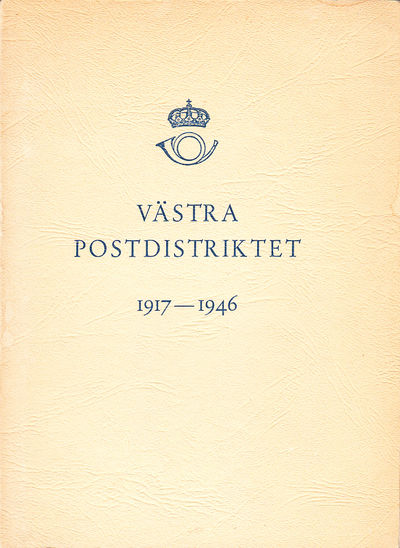 Västra postdistriktet 1917-1946. [Minnesskrift…