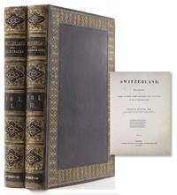 Switzerland illustrated in a series of views taken expressly for this work by W. H. Bartlett