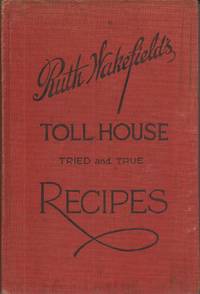 image of Ruth Wakefield's Toll House Tried and True Recipes