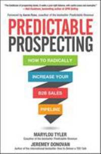 Predictable Prospecting: How to Radically Increase Your B2B Sales Pipeline