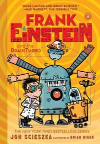 Frank Einstein and the BrainTurbo (Frank Einstein Series #3) : Book Three