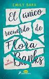 El único recuerdo de Flora Banks (Spanish Edition)