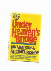 Under Heaven's Bridge -by Michael Bishop and Ian Watson ( Urban Nucleus of Atlanta series)