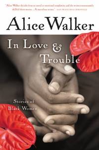 In Love and Trouble : Stories of Black Women