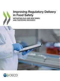 Improving regulatory delivery in food safety: mitigating old and new risks, and fostering recovery