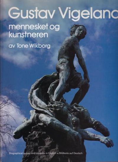 (VIGELAND, GUSTAV) Gustav Vigeland. Mennesket og…