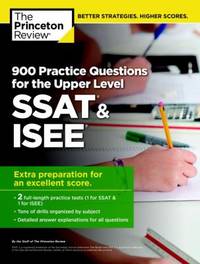 900 Practice Questions for the Upper Level SSAT and ISEE