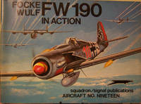 Focke-Wulf FW 190 in Action - Aircraft No. 19 by Jerry L. Campbell - 1975