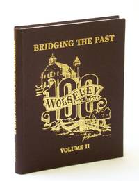 Bridging the Past, Volume II (2 / Two) - Wolseley, Saskatchewan History Book by History Book Committee (1998) - Hardcover - Second Edition - 1998 - from RareNonFiction.com (SKU: 872H3262)
