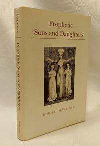 Prophetic Sons and Daughters: Female Preaching and Popular Religion in Industrial England