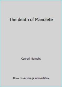 The death of Manolete by Conrad, Barnaby - 1958