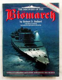 The Discovery of the Bismarck by Ballard, Robert D. with Rick Archbold - 1990