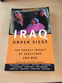 Iraq Under Siege. The Deadly Impact of Sanctions and War by Anthony Arnove (ed.) - 2003