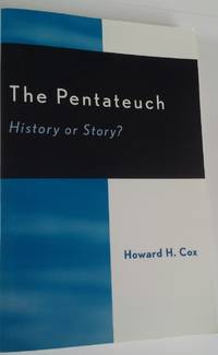 The Pentateuch History or Story?