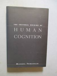 The Cultural Origins of Human Cognition