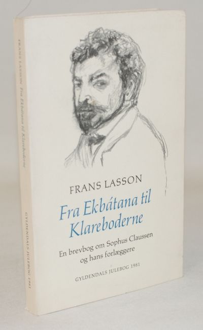Fra Ekbátana til Klareboderne - en brevbog om…
