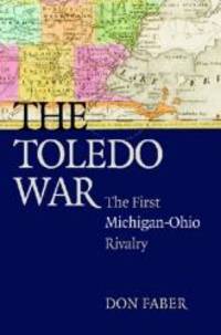 image of The Toledo War: The First Michigan-Ohio Rivalry