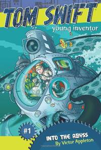 Into the Abyss: Volume 1 (Tom Swift, Young Inventor)