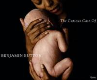 The Curious Case of Benjamin Button : The Making of the Motion Picture