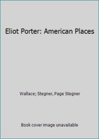 American Places de Eliot Porter; Wallace Stegner; Page Stegner - 1993