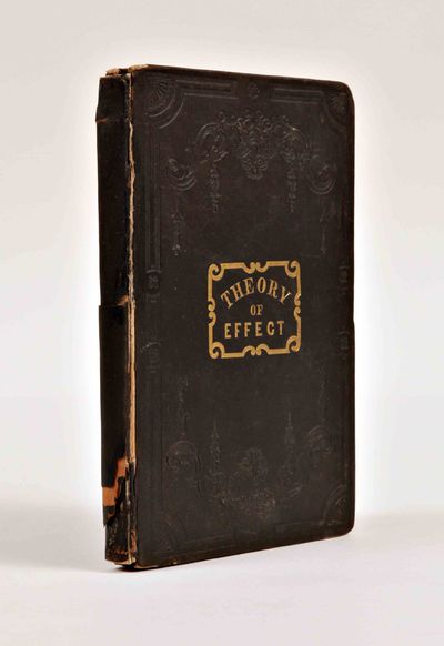 THE THEORY OF EFFECT. EMBRACING THE CONTRAST OF LIGHT AND SHADE, OF COLOUR AND HARMONY. BY AN ARTIST. WITH FIFTEEN ILLUSTRATIONS BY HINCKLEY.