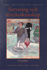 SERVERING OCH DRYCKESKUNSKAP. En handbok.