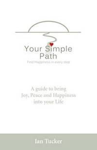 Your Simple Path: Find Happiness in Every Step