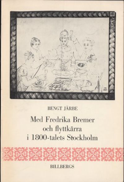 MED FREDRIKA BREMER OCH FLYTTKÄRRA I 1800-TALETS…