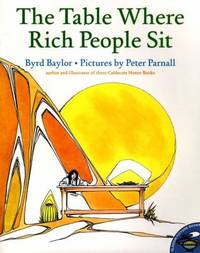 The Table Where Rich People Sit by Byrd Baylor - 1998