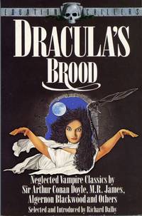 DRACULA'S BROOD: NEGLECTED VAMPIRE CLASSICS ..