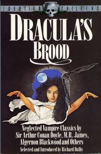 DRACULA&#039;S BROOD: NEGLECTED VAMPIRE CLASSICS .. by Dalby, Richard (editor) - 1989