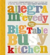 Big Table, Busy Kitchen: 200 Recipes for Life