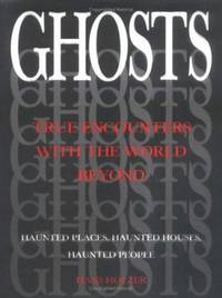 Ghosts : True Encounters with the World Beyond