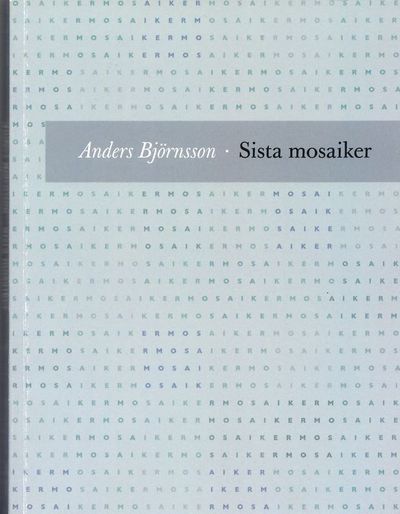 Sista mosaiker. Utdrag ur en tänkebok. Fjärde…