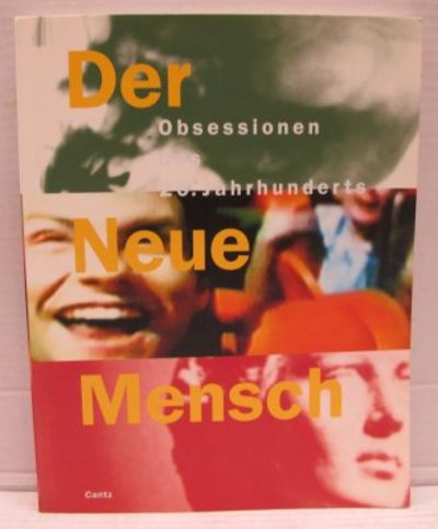 Der neue Mensch. Obsessionen des 20.…