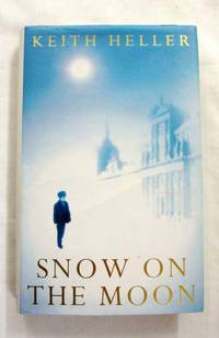 Snow on the Moon by Keith Heller - 1st UK Edition - 1996 - from Adelaide Booksellers (SKU: BIB15661)