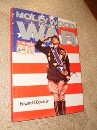 Hollywood Goes To War - First Edition 1985 by Edward F Dolan Jr - 1985