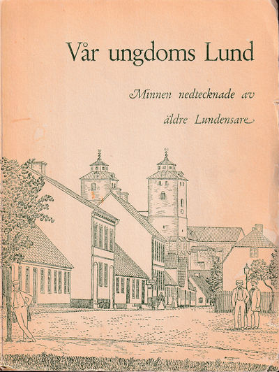 Vår ungdoms Lund. Minnen nedtecknade av äldre…