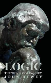 Logic - The Theory Of Inquiry