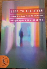 Door to The River: Essays and Reviews From the 1960's Into the Digital Age