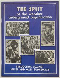 The split of the Weather Underground Organization. Struggling against white and male supremacy. compiled and edited by John Brown Book Club by [Weather Underground] - 1977