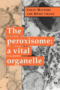 The Peroxisome: A Vital Organelle