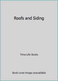 Roofs and Siding by Time-Life Books - 1977