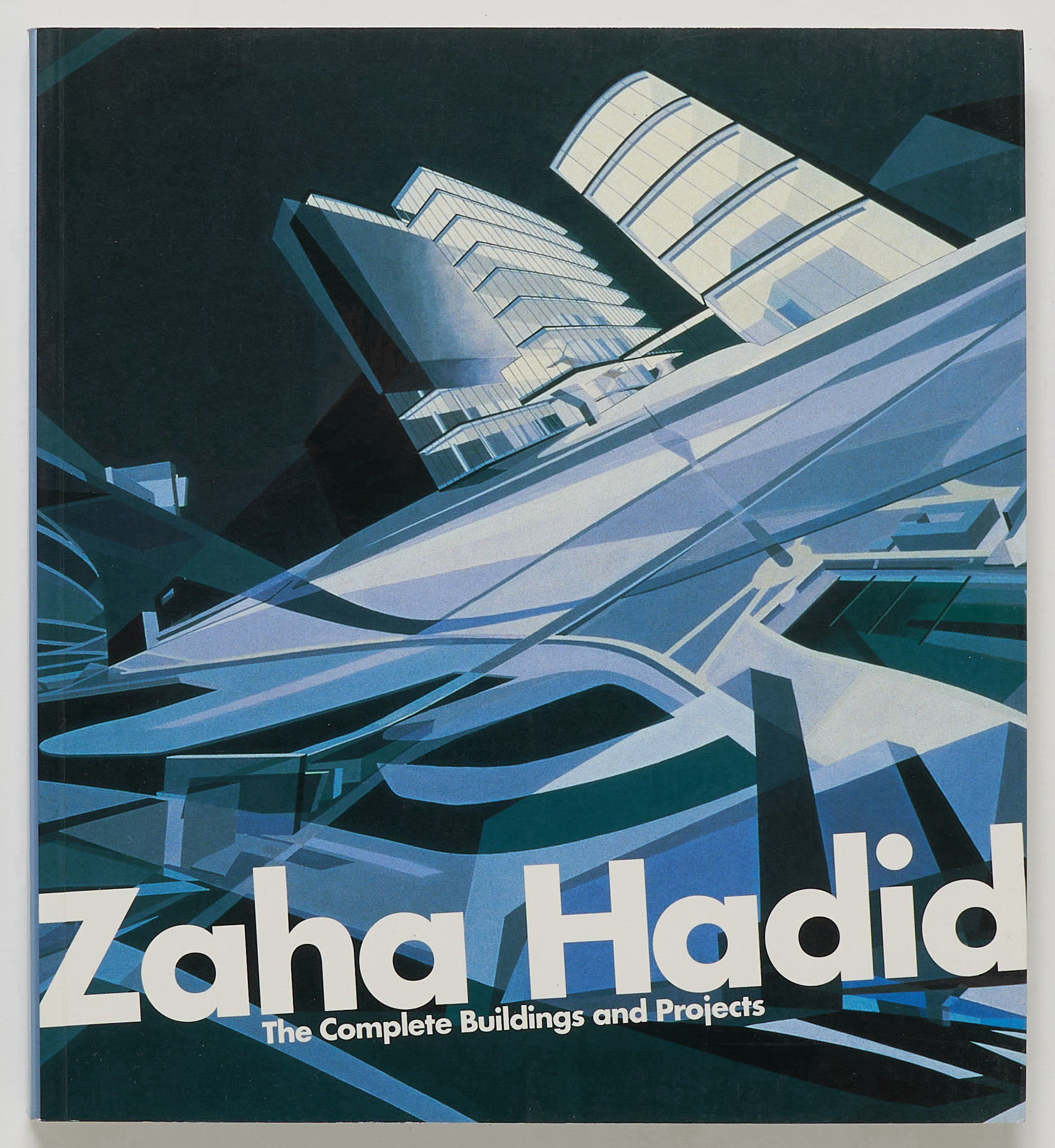 Zaha Hadid: The Complete Buildings and Projects by Aaron Betsky 