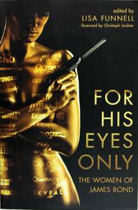 image of For His Eyes Only: The Women of James Bond