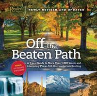 Off the Beaten Path- Newly Revised and Updated : A Travel Guide to More Than 1000 Scenic and...